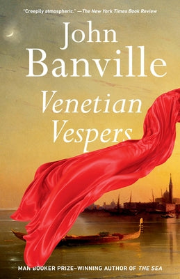 Venetian Vespers by Banville, John
