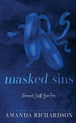 Masked Sins: A Hidden Identity Romance by Richardson, Amanda