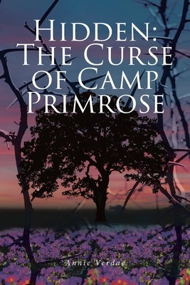 Hidden: The Curse of Camp Primrose by Verdae, Annie