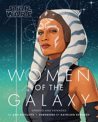 Star Wars Women of the Galaxy Updated and Expanded by Ratcliffe, Amy