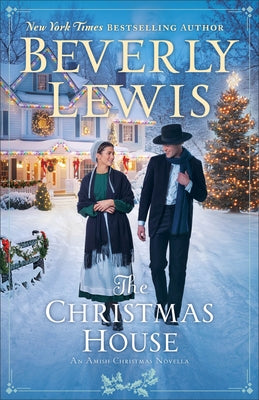 The Christmas House: An Amish Christmas Novella by Lewis, Beverly