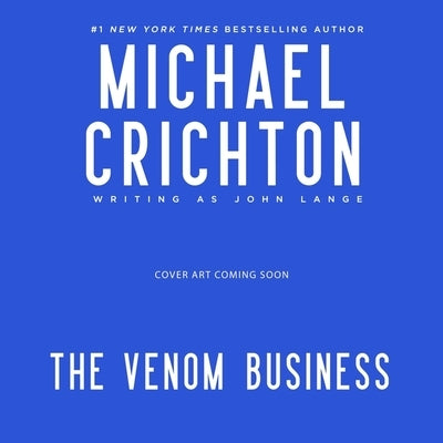 The Venom Business by Crichton Writing as John Lange(tm), Mich