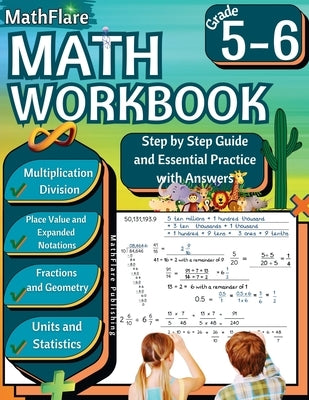 MathFlare - Math Workbook 5th and 6th Grade: Math Workbook Grade 5-6: Multiplication and Division, Fractions, Decimals, Place Value, Expanded Notation by Publishing, Mathflare