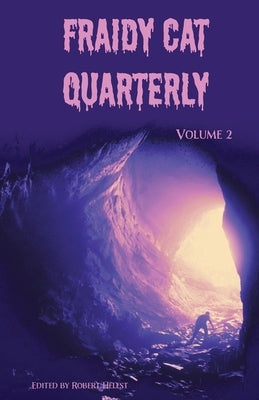 Fraidy Cat Quarterly: Volume 2 by Helfst, Robert