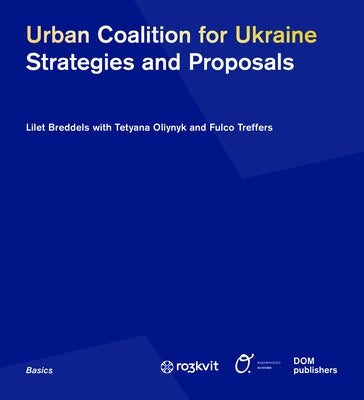 Urban Coalition for Ukraine: Strategies and Proposals by Urban Coalition for Ukraine