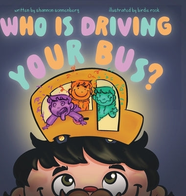Who Is Driving Your Bus? by Sonnenberg, Shannon