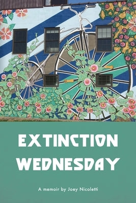 Extinction Wednesday by Nicoletti, Joey