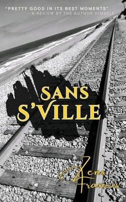 Sans S'Ville: A Series of Short Stories by Francis, Zeno