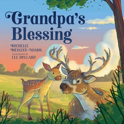 Grandpa's Blessing by Adams, Michelle Medlock