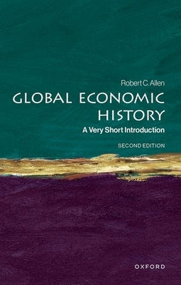 Global Economic History: A Very Short Introduction by Allen, Robert C.