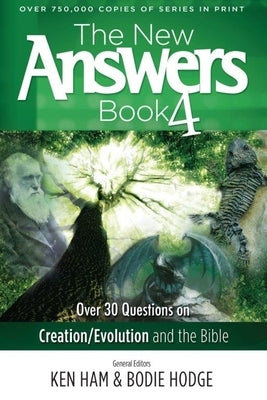 The New Answers, Book 4 by Ham, Ken