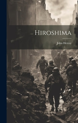Hiroshima by Heresy, John