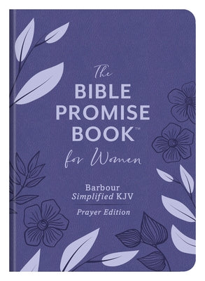 The Bible Promise Book for Women--Barbour Simplified KJV Prayer Edition by Compiled by Barbour Staff