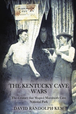 The Kentucky Cave Wars by Kem, David