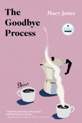 The Goodbye Process: Stories by Jones, Mary