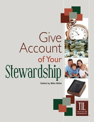 Give Account of Your Stewardship by Willis, Mike