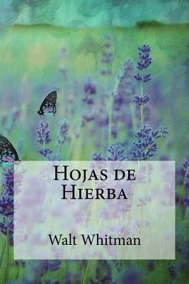 Hojas de Hierba by Whitman, Walt