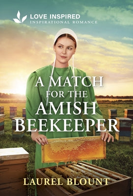 A Match for the Amish Beekeeper: An Uplifting Inspirational Romance by Blount, Laurel