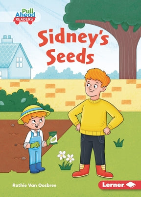 Sidney's Seeds by Van Oosbree, Ruthie