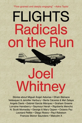 Flights: Radicals on the Run by Whitney, Joel