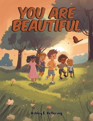 You Are Beautiful by Kettering, Ashley E.