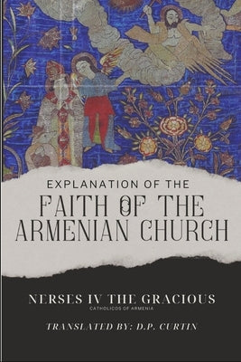 Explanation of the Faith of the Armenian Church by Nerses IV the Gracious