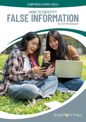 How to Identify False Information by Streissguth, Tom