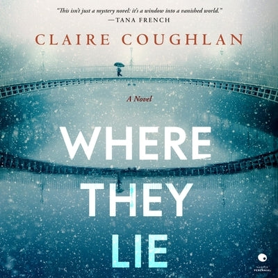 Where They Lie by Coughlan, Claire