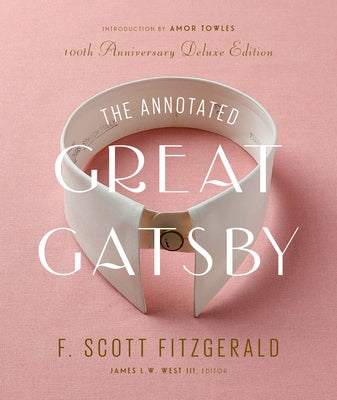 The Annotated Great Gatsby: 100th Anniversary Deluxe Edition by Fitzgerald, F. Scott