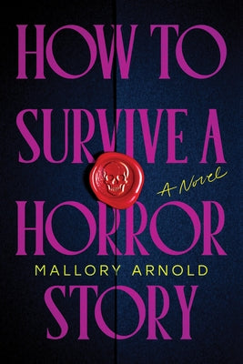 How to Survive a Horror Story (Standard Edition) by Arnold, Mallory