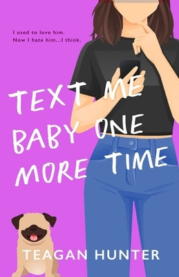 Text Me Baby One More Time (Special Edition) by Hunter, Teagan