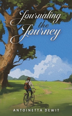 Journaling the Journey by Dewit, Antoinetta