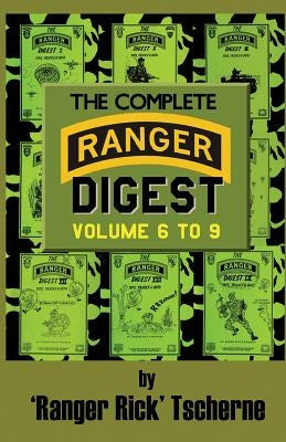 The Complete Ranger Digest: Vols. VI-IX by Tscherne, Richard F.