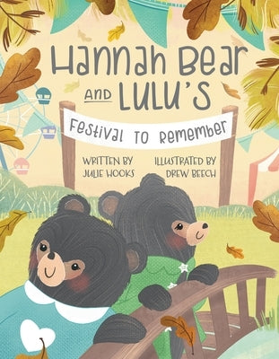 Hannah Bear and Lulu's Festival to Remember by Hooks, Julie