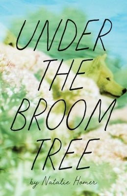 Under the Broom Tree by Homer, Natalie