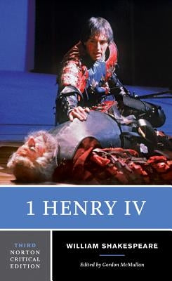 1 Henry IV: A Norton Critical Edition by Shakespeare, William