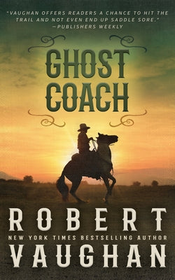 Ghost Coach: A Classic Western Adventure by Vaughan, Robert