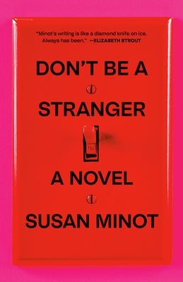 Don't Be a Stranger by Minot, Susan