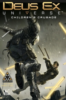 Deus Ex Universe Volume 1: Children's Crusade by Irvine, Alex