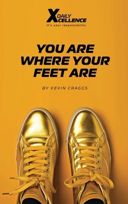 You Are Where Your Feet Are by Craggs, Kevin