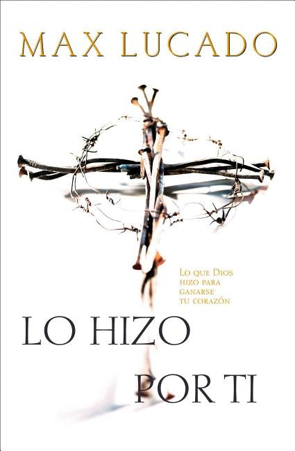 Lo Hizo Por Ti by Lucado, Max