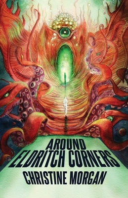 Around Eldritch Corners by Morgan, Christine