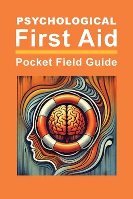 Psychological First Aid: Pocket Field Guide by Menders, Theresa