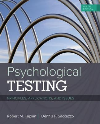 Psychological Testing: Principles, Applications, and Issues by Kaplan, Robert