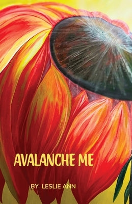 Avalanche Me by Ann, Leslie