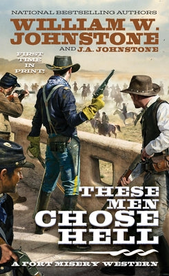 These Men Chose Hell by Johnstone, William W.