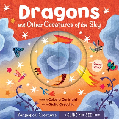 Dragons and Other Creatures of the Sky by Cortright, Celeste