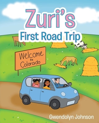 Zuri's First Road Trip by Johnson, Gwendolyn