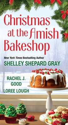 Christmas at the Amish Bakeshop by Gray, Shelley Shepard