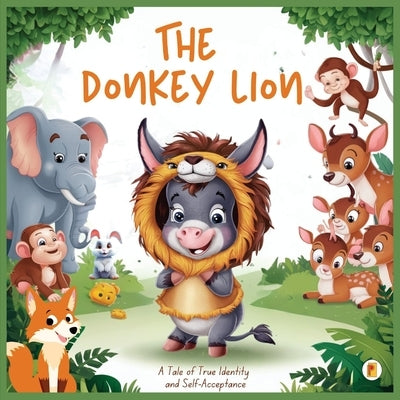 The Donkey Lion: A Tale of True Identity and Self-Acceptance by Pages Planet Publishing